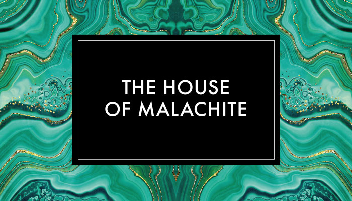 The House of Malachite